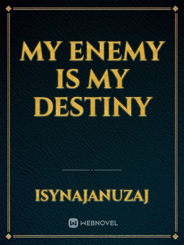 My Enemy Is My Destiny Book