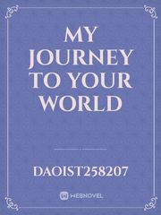 MY JOURNEY TO YOUR WORLD Book