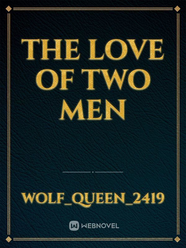 The Love Of Two Men