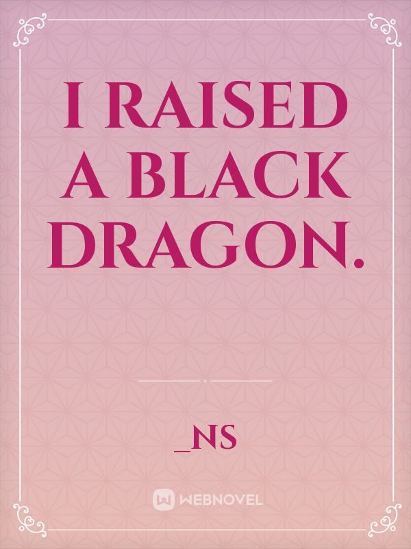 I RAISED A BLACK DRAGON. Book