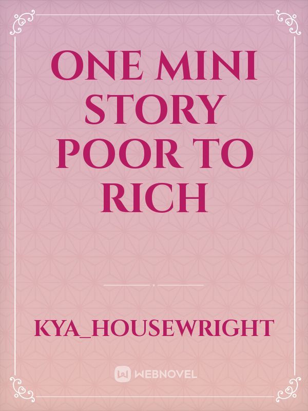 One mini story
Poor To Rich Book