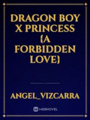 Dragon Boy X Princess {A forbidden love} Book