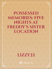 Possessed Memories: Five nights at Freddy's Sister location Book