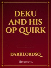 Deku and his op quirk Book