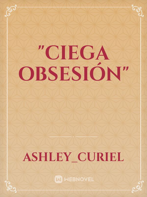 "Ciega Obsesión" Book