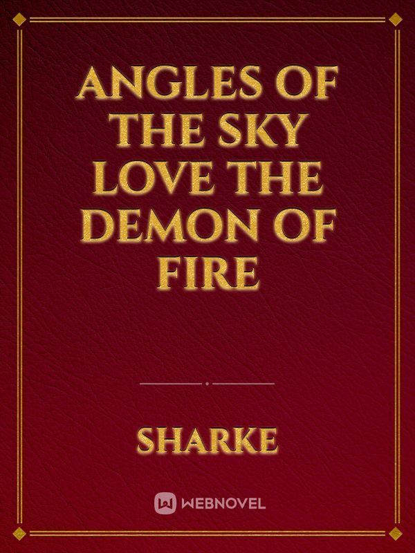 angles of the sky love the demon of fire