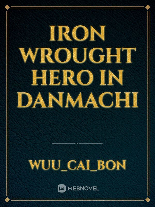 Iron Wrought Hero in Danmachi Book