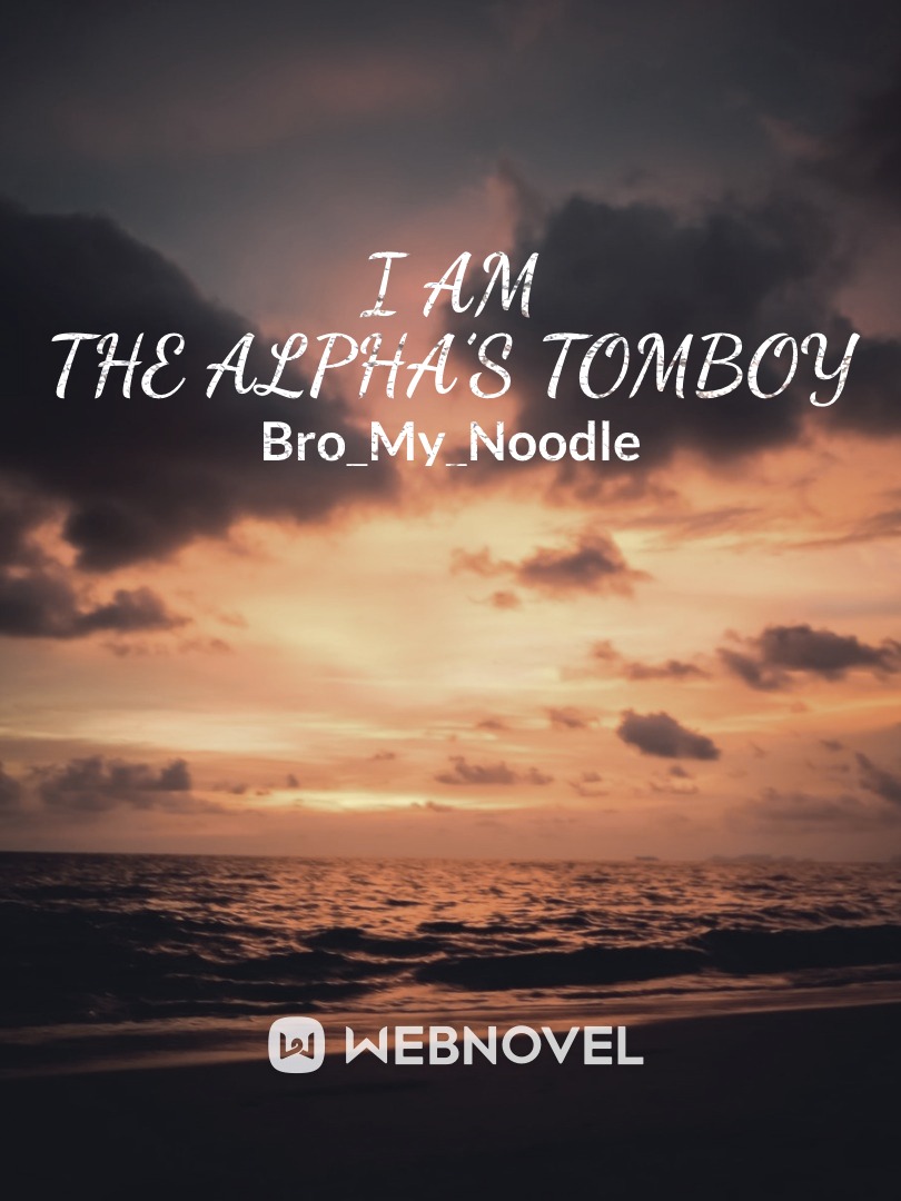 I am the Alpha’s Tomboy