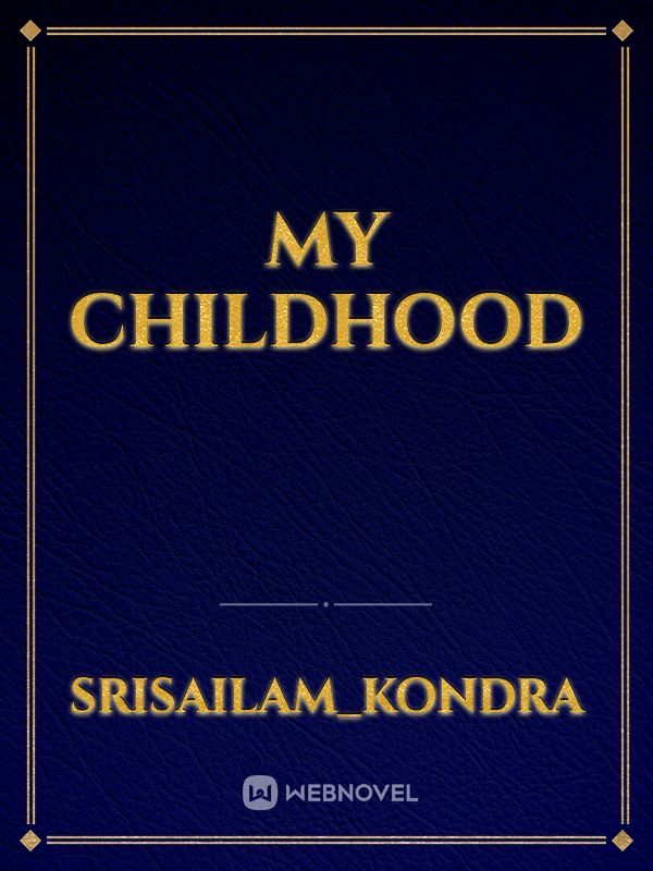 MY CHILDHOOD