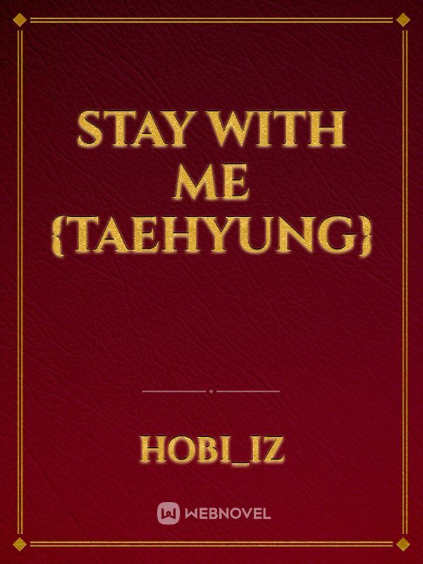 Stay With Me {Taehyung} Book