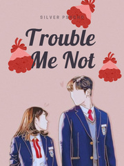 ONE SHOT: Trouble Me Not Book