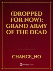 (DROPPED FOR NOW): Grand Army Of The Dead Book