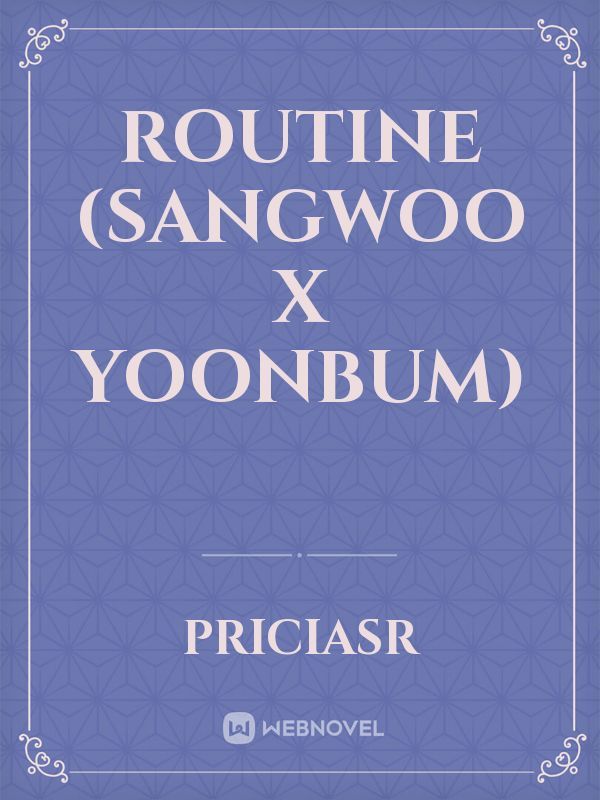 Routine 
(Sangwoo x Yoonbum)