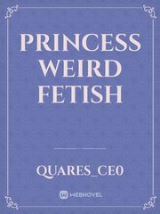 Princess weird fetish Book