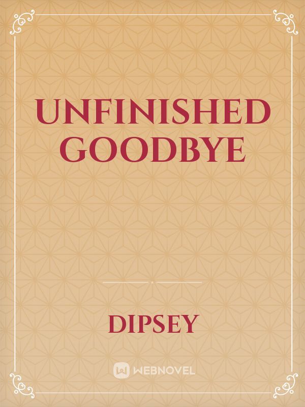 unfinished goodbye Book