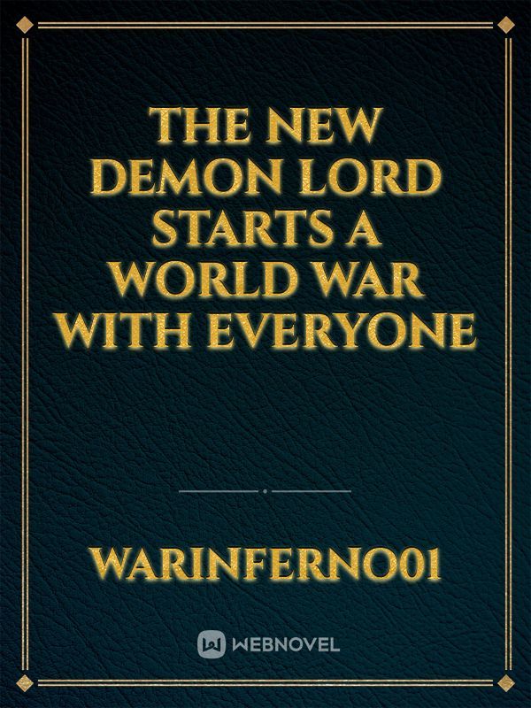 The new demon lord starts a world war with everyone