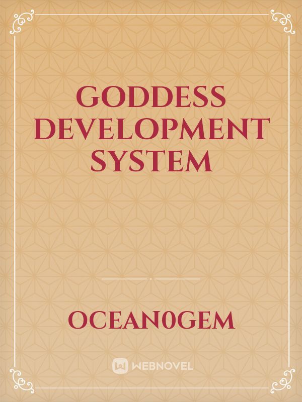 Goddess Development System