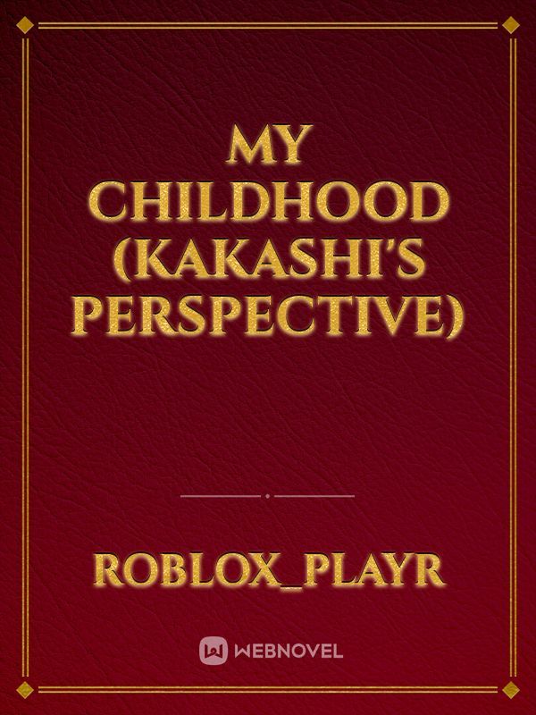 My Childhood (Kakashi's Perspective) Book