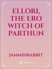 Ellori, the Ero Witch of Parthun Book