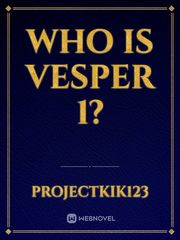 who is vesper 1? Book