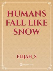 Humans Fall Like Snow Book