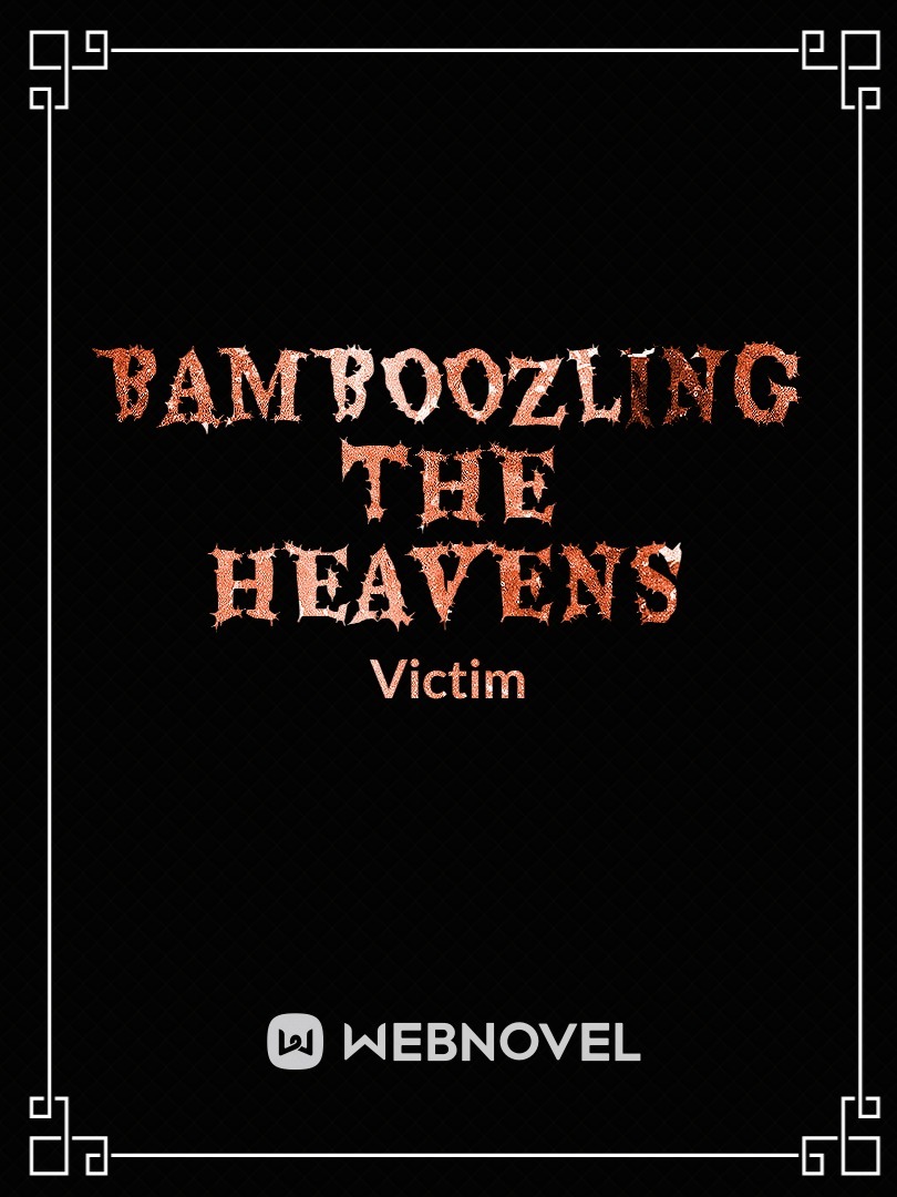 Bamboozling the Heavens