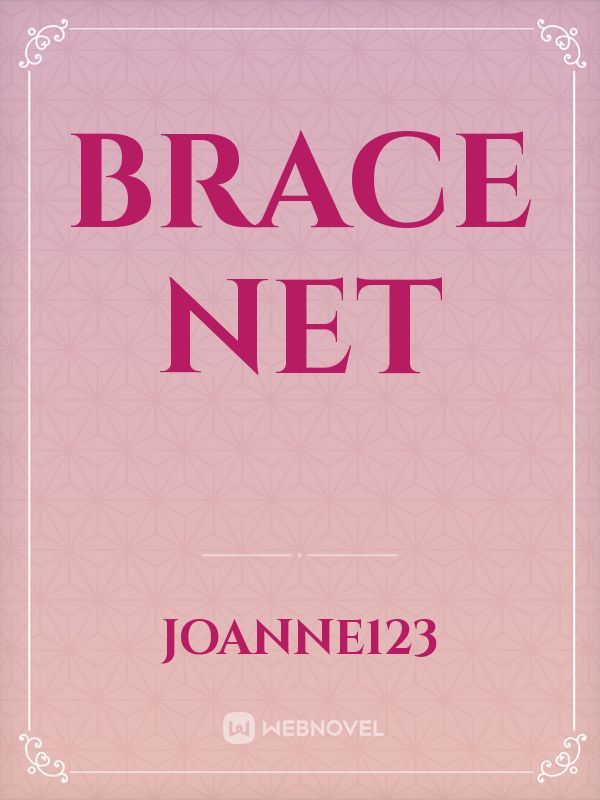 BRACE Net