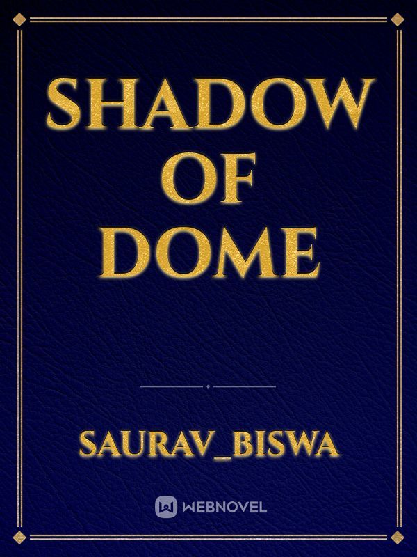 Shadow of dome