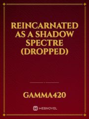 Reincarnated as a shadow spectre (dropped) Book