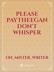 Please Paytheegan don't whisper Book