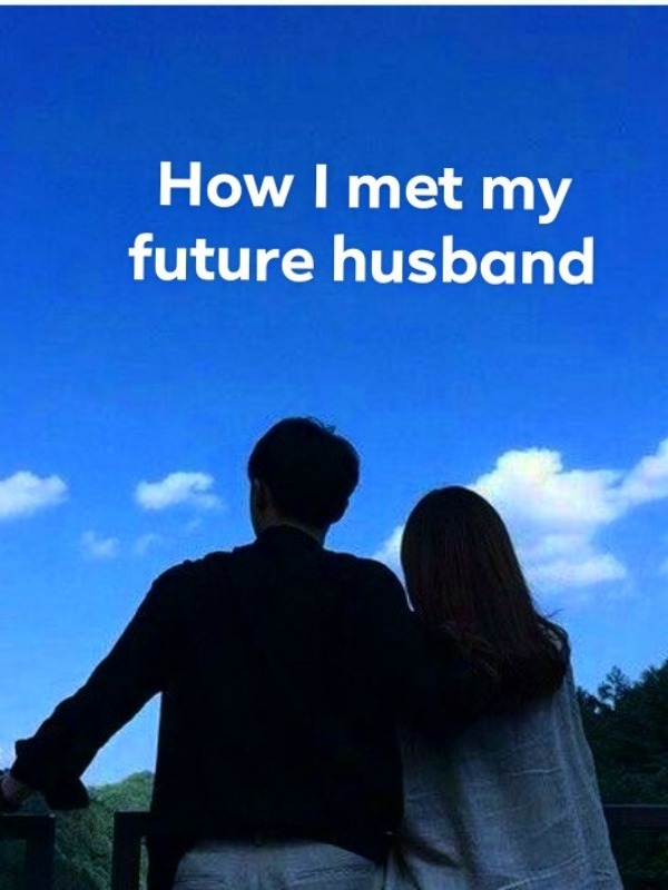 How I Met My Future Husband