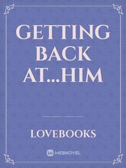 Getting back at...him Book