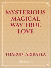 MYSTERIOUS MAGICAL WAY
 TRUE LOVE Book