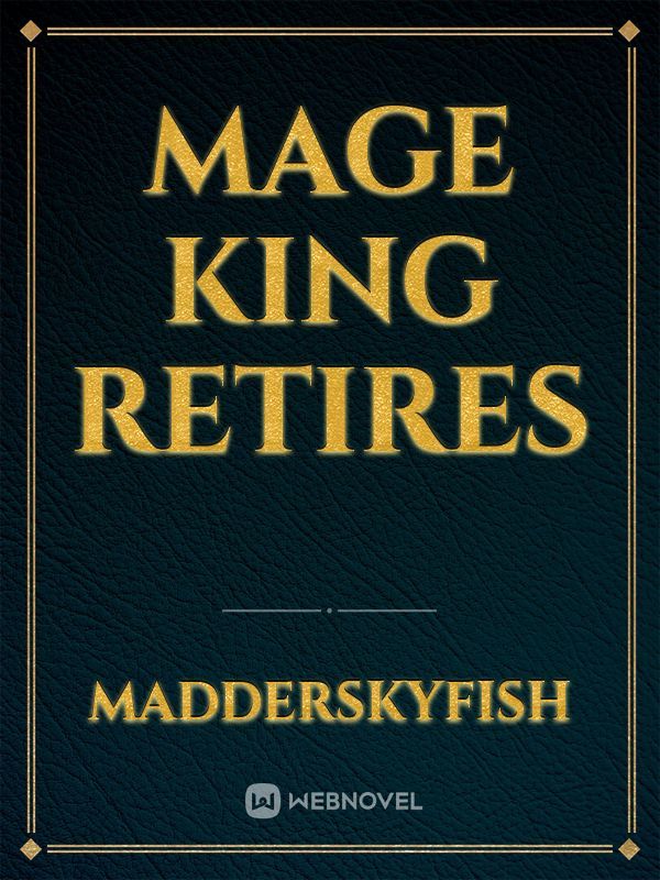 Mage King Retires Book