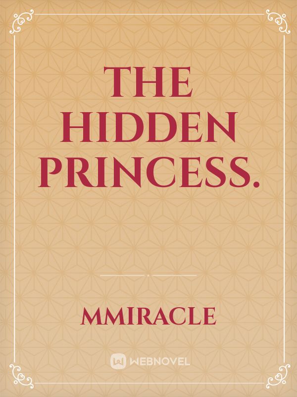 The hidden Princess.