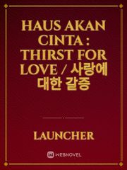 Haus akan cinta : Thirst for love / 사랑에 대한 갈증 Book
