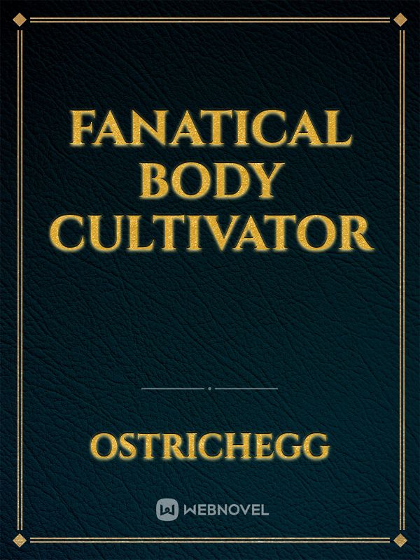 Fanatical Body Cultivator