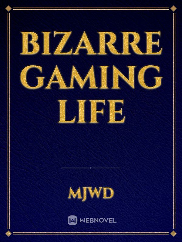 Bizarre Gaming Life Book