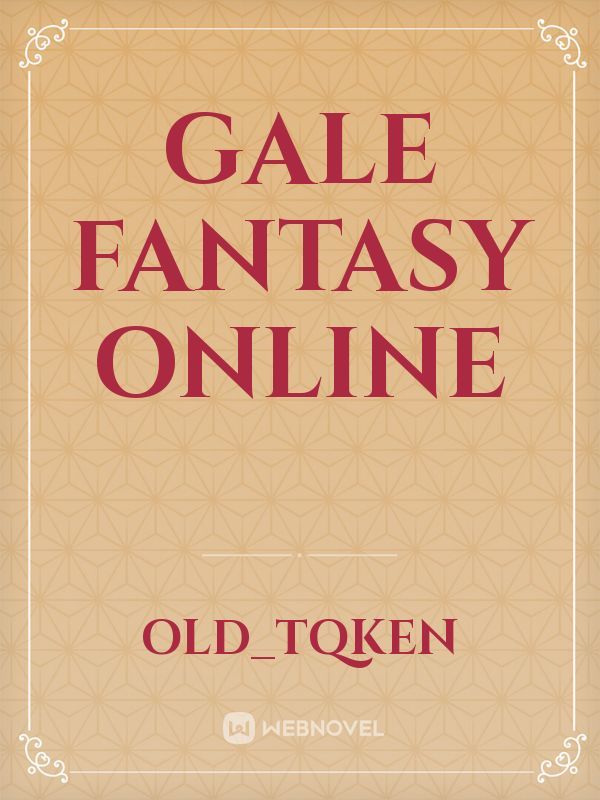 Gale Fantasy Online
