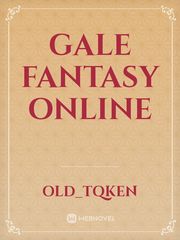 Gale Fantasy Online Book