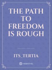 The Path to Freedom is Rough Book