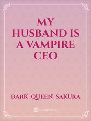 My Husband is a Vampire CEO Book