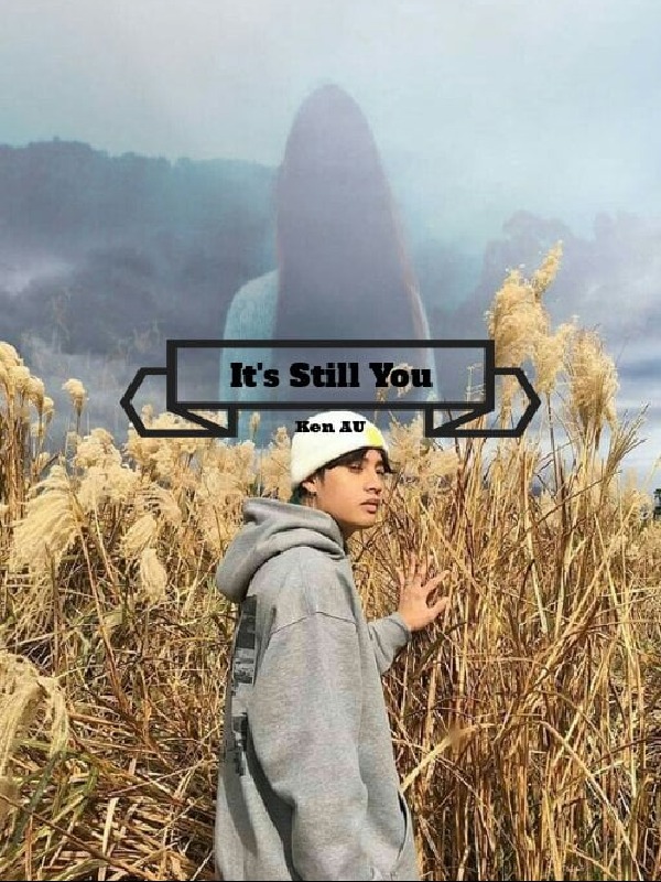 It's Still You | Ken Suson AU | Book II