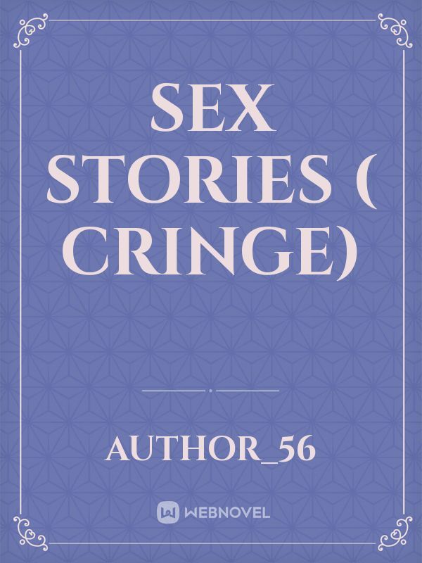 Sex stories ( cringe) Book