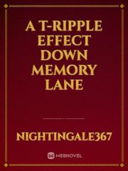 A t-ripple effect down memory lane Book