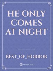 He Only Comes At Night Book