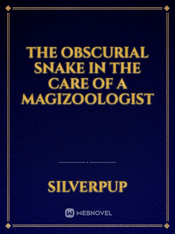 The Obscurial Snake in The Care of A Magizoologist