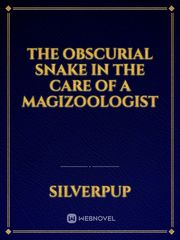 The Obscurial Snake in The Care of A Magizoologist Book