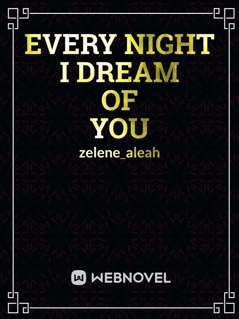 Every Night I Dream of You