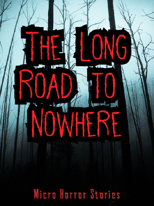 The Long Road to Nowhere: Micro Horror Stories Book